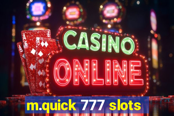 m.quick 777 slots